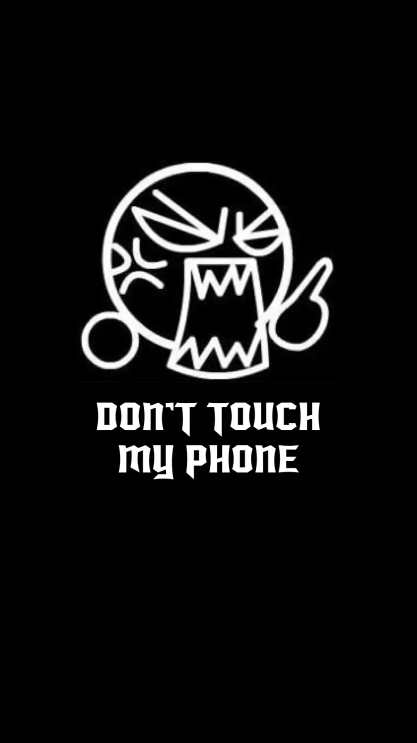 Don't touch my phone wallpaper - download for free